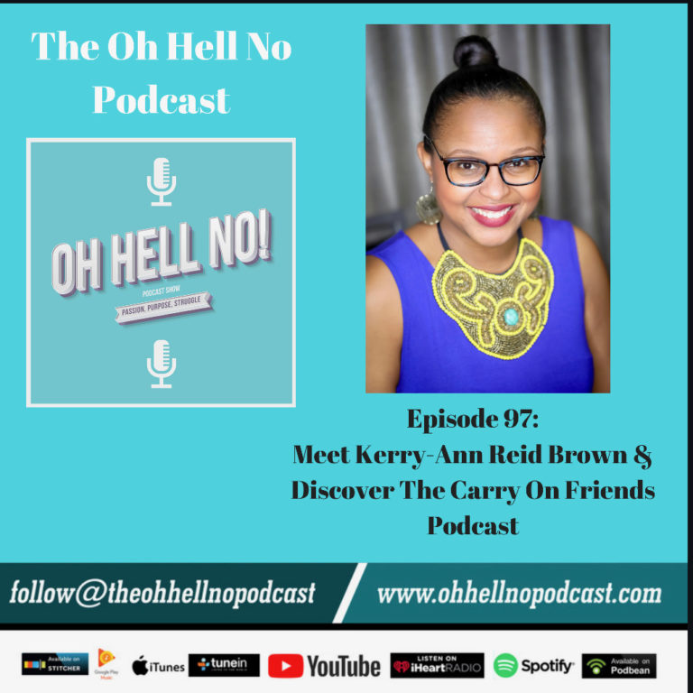 Kerry-Ann is a guest on the Oh Hell No Podcast